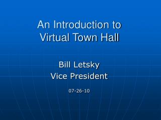 An Introduction to Virtual Town Hall