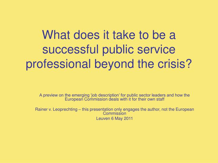 what does it take to be a successful public service professional beyond the crisis