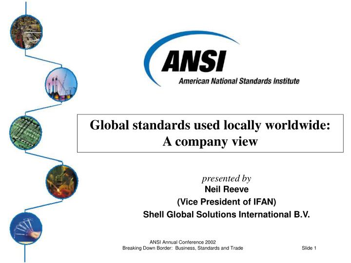 global standards used locally worldwide a company view