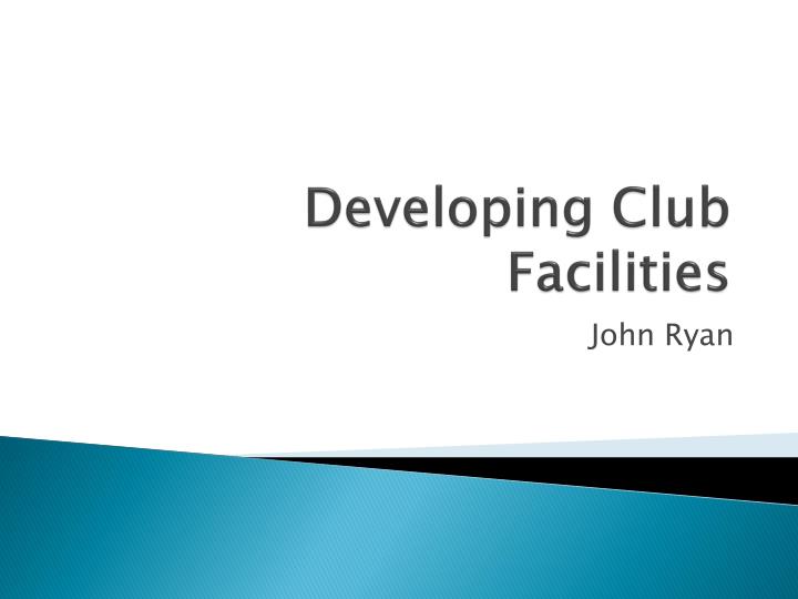 developing club facilities