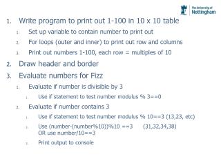 Write program to print out 1-100 in 10 x 10 table Set up variable to contain number to print out