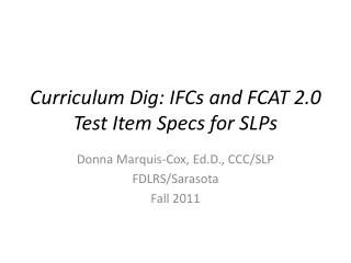 Curriculum Dig: IFCs and FCAT 2.0 Test Item Specs for SLPs