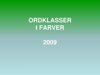 ordklasser i farver 2009