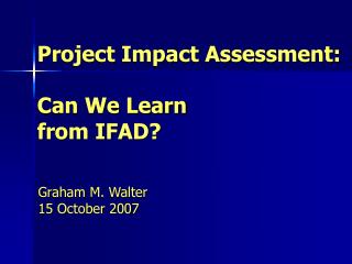 Project Impact Assessment: Can We Learn from IFAD?
