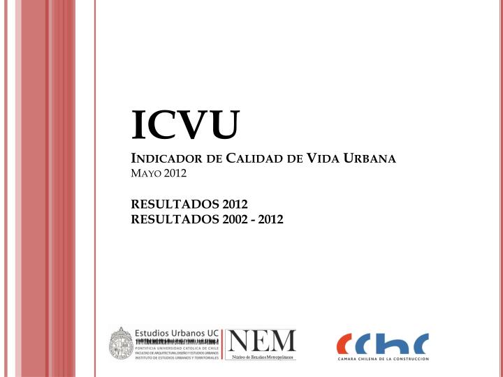 icvu indicador de calidad de vida urbana mayo 2012 resultados 2012 resultados 2002 2012