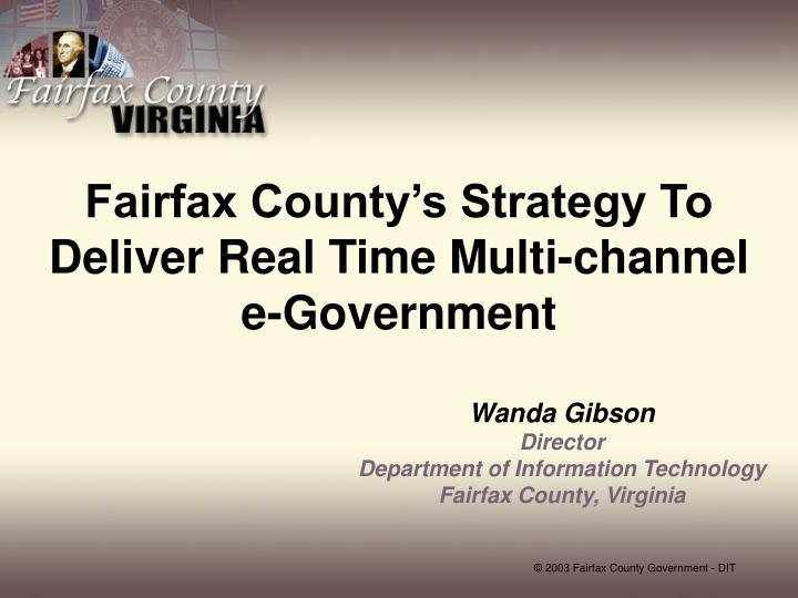 fairfax county s strategy to deliver real time multi channel e government