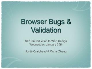 Browser Bugs &amp; Validation