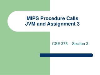 MIPS Procedure Calls JVM and Assignment 3