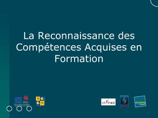 la reconnaissance des comp tences acquises en formation