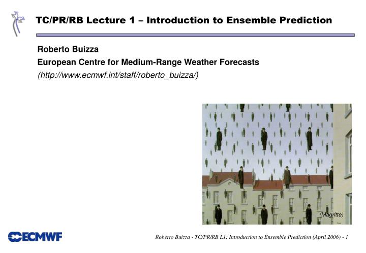 tc pr rb lecture 1 introduction to ensemble prediction
