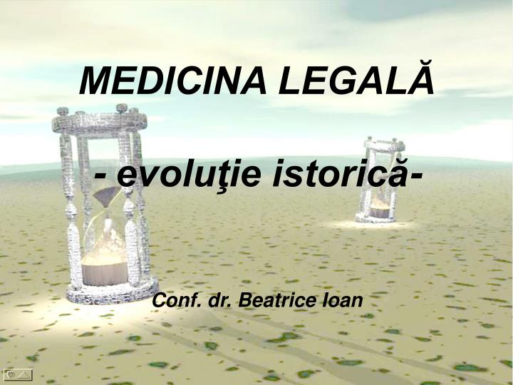 medicina legal evolu ie istoric conf dr beatrice ioan