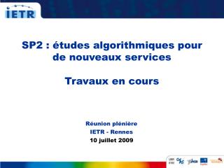 SP2 : études algorithmiques pour de nouveaux services Travaux en cours