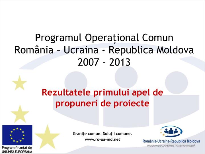 programul opera ional comun rom nia u c rain a republic a moldova 2007 2013