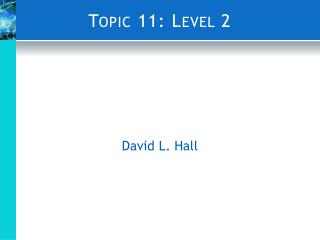 Topic 11: Level 2