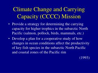 Climate Change and Carrying Capacity (CCCC) Mission