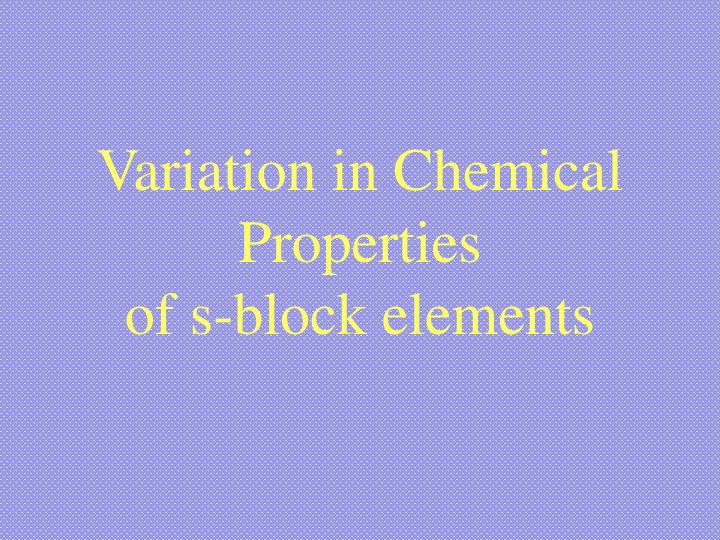 variation in chemical properties of s block elements