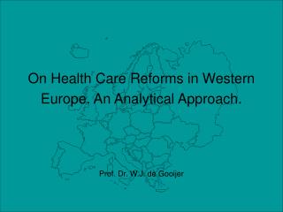 On Health Care Reforms in Western Europe. An Analytical Approach.