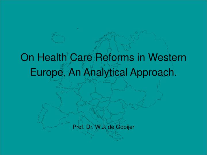 on health care reforms in western europe an analytical approach