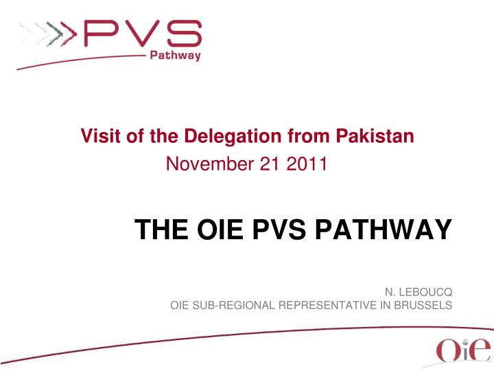 the oie pvs pathway n leboucq oie sub regional representative in brussels