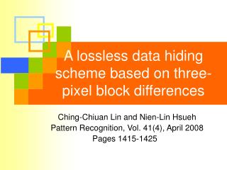 A lossless data hiding scheme based on three-pixel block differences