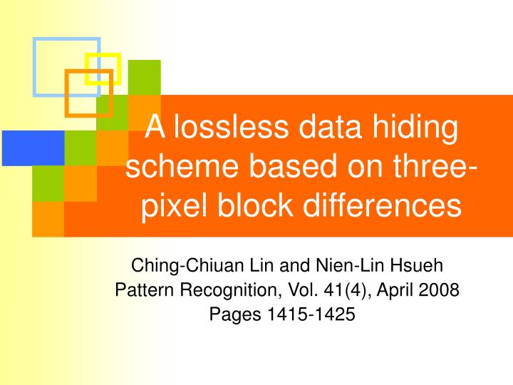 a lossless data hiding scheme based on three pixel block differences