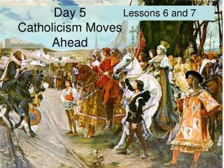 Day 5 Catholicism Moves Ahead
