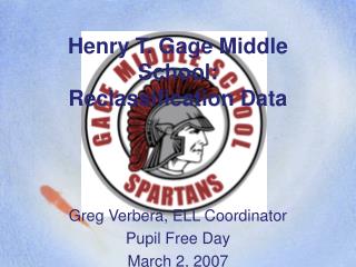 Henry T. Gage Middle School: Reclassification Data