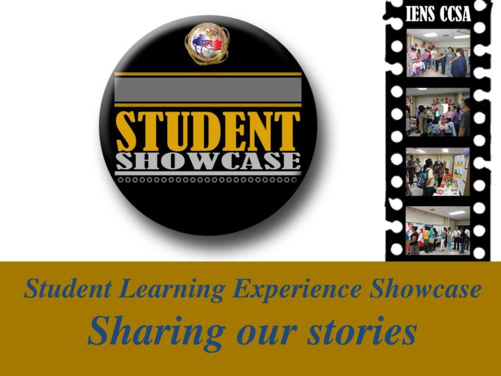 student learning experience showcase sharing our stories