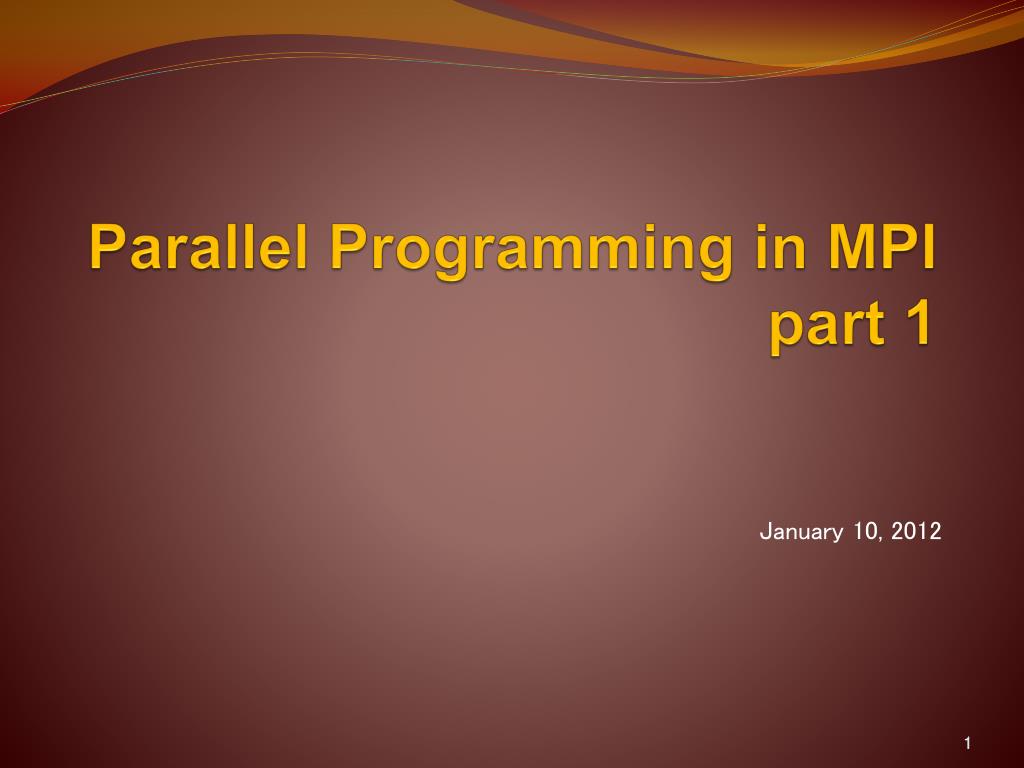 PPT - Parallel Programming in MPI part 1 PowerPoint Presentation, free ...