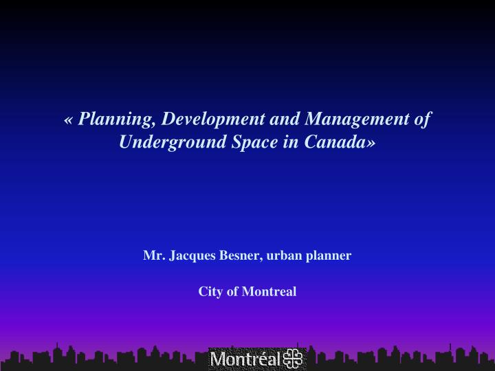 planning development and management of underground space in canada