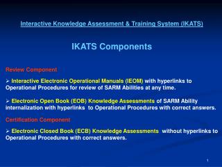 Interactive Knowledge Assessment &amp; Training System (IKATS)