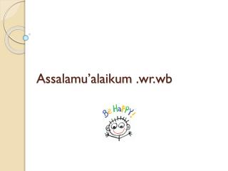 assalamu alaikum wr wb