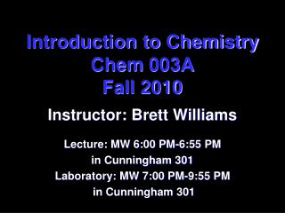 Introduction to Chemistry Chem 003A Fall 2010