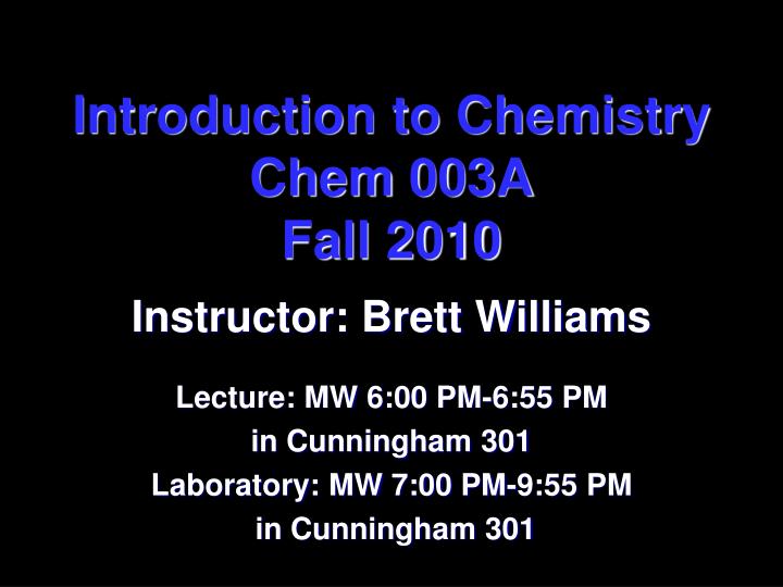 introduction to chemistry chem 003a fall 2010