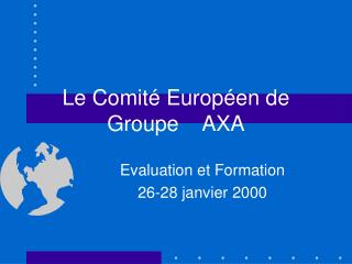 le comit europ en de groupe axa