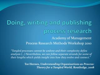 Doing , writing and publishing process research