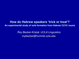 Roy Becker-Kristal, UCLA Linguistics roybecker@humnet.ucla
