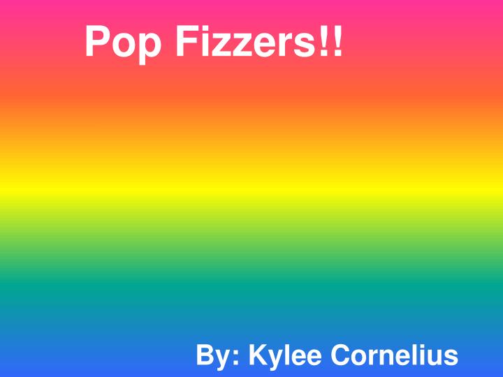pop fizzers