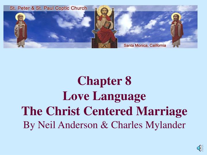 chapter 8 love language the christ centered marriage by neil anderson charles mylander