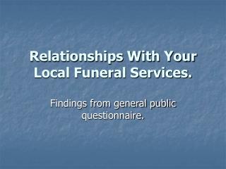 Relationships With Your Local Funeral Services.