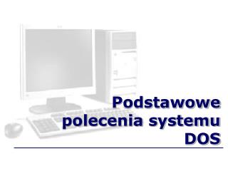 podstawowe polecenia systemu dos