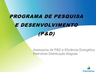 programa de pesquisa e desenvolvimento p d