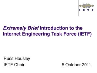 Russ Housley IETF Chair								5 October 2011