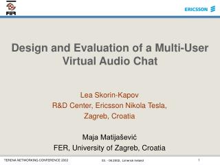 Design and Evaluation of a Multi-User Virtual Audio Chat