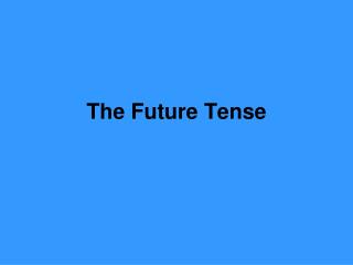 The Future Tense