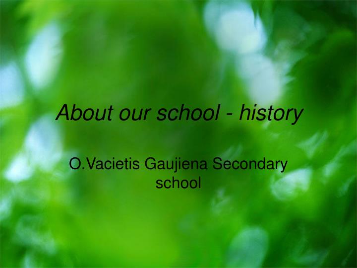 about our school history