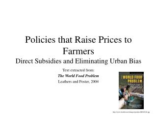 Policies that Raise Prices to Farmers Direct Subsidies and Eliminating Urban Bias