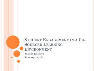 Student Engagement in a Co-Sourced Learning Environment