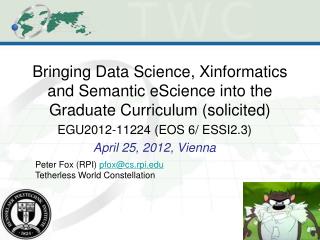 Bringing Data Science, Xinformatics and Semantic eScience into the Graduate Curriculum (solicited)