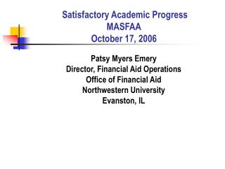 Satisfactory Academic Progress MASFAA October 17, 2006